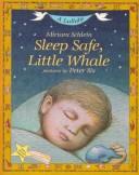 Cover of: Sleep safe, little whale by Miriam Schlein