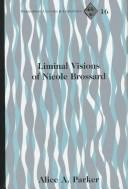 Cover of: Liminal visions of Nicole Brossard by Parker, Alice
