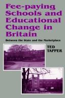 Cover of: Fee-paying schools and educational change in Britain: between the state and the marketplace