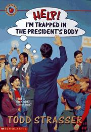 Cover of: Help! I'm Trapped in the President's Body by Todd Strasser