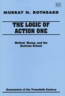 Cover of: The logic of action by Murray N. Rothbard