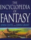 Cover of: The Encyclopedia of fantasy by John Clute, John Grant