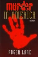 Cover of: Murder in America: a history