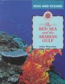 Cover of: The Red Sea and the Arabian Gulf