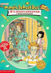 Cover of: The Magic School Bus in a Sticky Situation: A Sticker-Activity Book