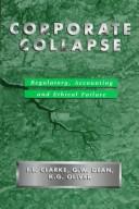 Cover of: Corporate collapse: regulatory, accounting, and ethical failure