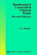 Cover of: Randomised controlled clinical trials by Christopher J. Bulpitt, Christopher J. Bulpitt