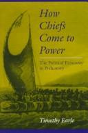 How chiefs come to power by Timothy K. Earle