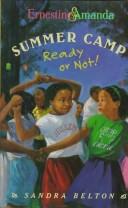 Cover of: Ernestine & Amanda, summer camp ready or not! by Sandra Belton