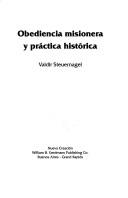 Cover of: Obediencia misionera y práctica histórica by Valdir Steuernagel