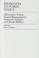 Cover of: From data to public policy: affirmative action, sexual harrassment, domestic violence, and social welfare