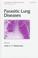 Cover of: Parasitic lung diseases