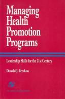 Cover of: Managing health promotion programs by Donald J. Breckon