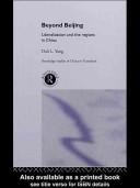 Cover of: Beyond Beijing: liberalization and the regions in China