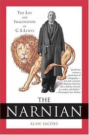 The Narnian by Alan Jacobs