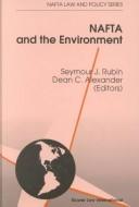 Cover of: NAFTA and the environment