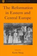 Cover of: The Reformation in Eastern and Central Europe