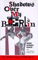 Cover of: Shadows over my Berlin by Heidi Scriba Vance