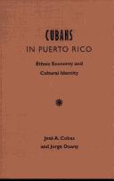 Cover of: Cubans in Puerto Rico: ethnic economy and cultural identity