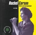 Cover of: Rachel Carson: writer and environmentalist