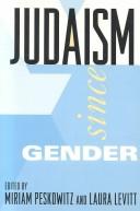 Judaism since gender by Miriam Peskowitz, Laura Levitt