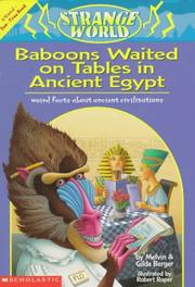 Cover of: Baboons waited on tables in ancient Egypt: weird facts about ancient civilizations