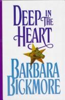 Deep in the heart by Barbara Bickmore