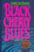 Cover of: Black cherry blues