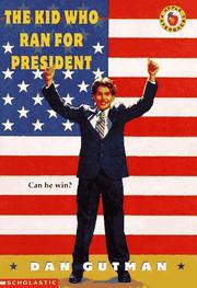 Cover of: The Kid Who Ran For President by Dan Gutman