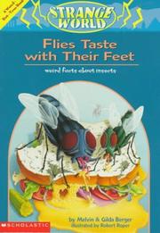 Cover of: Flies Taste With Their Feet: Weird Facts About Insects  by Melvin Berger