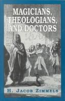 Cover of: Magicians, theologians, and doctors: bstudies in folk medicine and folklore as reflected in the rabbinical responsa