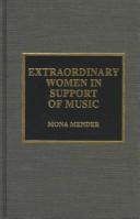 Cover of: Extraordinary women in support of music by Mona Mender