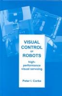Cover of: Visual control of robots: high-performance visual servoing