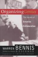 Cover of: Organizing genius: the secrets of creative collaboration