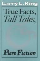 Cover of: True facts, tall tales & pure fiction