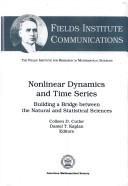 Cover of: Nonlinear dynamics and time series: building a bridge between the natural and statistical sciences