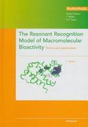 Cover of: The resonant recognition model of macromolecular bioactivity: theory and applications
