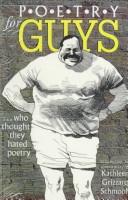 Cover of: Poetry for guys-- who thought they hated poetry by compiled and with commentary by Kathleen Grizzard Schmook.
