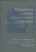 Cover of: Occupational, industrial, and environmental toxicology by editor-in-chief, Michael I. Greenberg ; editors, Richard J. Hamilton, Scott D. Phillips.