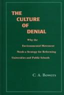 Cover of: culture of denial | C. A. Bowers
