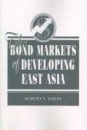 Cover of: The bond markets of developing East Asia