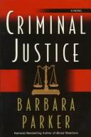 Cover of: Criminal justice by Barbara Parker