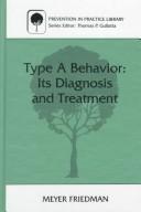 Cover of: Type A behavior: its diagnosis and treatment