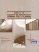 Cover of: Guidelines for evaluating the performance of highway sound barriers.