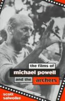 The films of Michael Powell and the Archers by Scott Salwolke