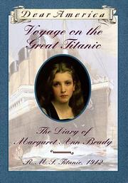 Cover of: Voyage on the Great Titanic: The Diary of Margaret Ann Brady, R.M.S. Titanic, 1912 (Dear America)