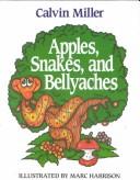 Cover of: Apples, snakes, and bellyaches by Calvin Miller