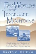 Two worlds in the Tennessee mountains by David C. Hsiung