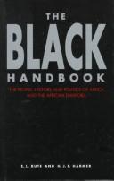 Cover of: The Black handbook: the people, history, and politics of Africa and the African diaspora