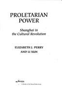 Cover of: Proletarian power by Elizabeth J. Perry